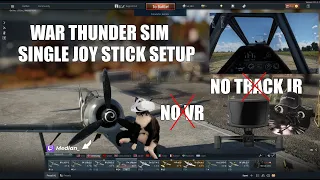 How To Play SIM War Thunder w/o Track IR or VR | Single Joystick Setup