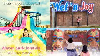 Wet n Joy Water Park Lonavala | how to save money & time for rides |  A to Z Information |