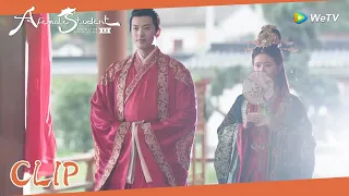 Clip | Yunzhi and Sang Qi got married! | WeTV | A Female Student Arrives at the Imperial College