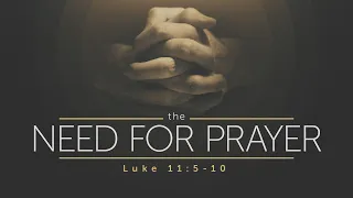 The Need for Prayer