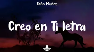 Edén Muñoz - Creo en Ti letra (Letra)