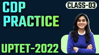 UPTET-2022 | Child Development & Pedagogy Practice by Himanshi Singh | Class-03