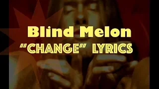 Blind Melon "Change" lyrics "1992" Album