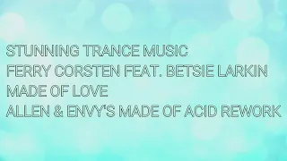 Ferry Corsten Feat. Betsie Larkin - Made of Love (Allen & Envy's Made of Acid Rework)