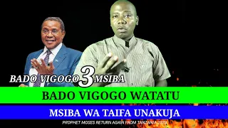 NABII:BADO VIGOGO WATATU (3)MSIBA.  /  prophet moses return again from Tanzania -2023