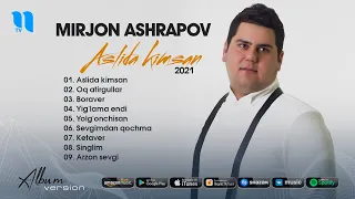 Mirjon Ashrapov - Aslida Kimsan nomli albom dasturi 2021