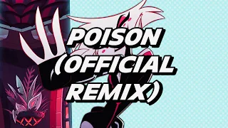 Poison (Official Remix) — Hazbin Hotel [Slowed + Reverb]