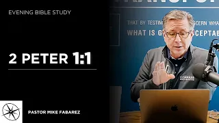 2 Peter 1:1 | Evening Bible Study | Pastor Mike Fabarez