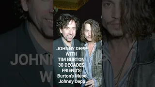 JOHNNY DEPP ♡ TIM BURTON FRIEND'S, MOVIES FOR OVER 30+ YEARS