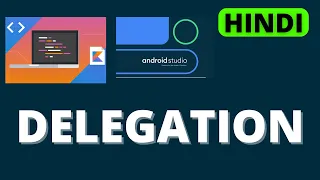 Master Delegation in Kotlin: A Step-by-Step Tutorial for Android Studio Developers