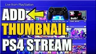 How to GET a Custom Thumbnail on PS4 Broadcast Live Stream *Tutorial* (Working 2019)