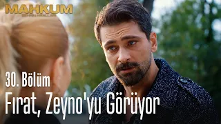 Fırat, Zeyno'yu görüyor - Mahkum 30. Bölüm