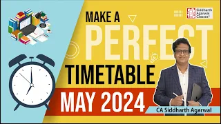 Perfect Timetable for Inter May 2024 | Siddharth Agarwal