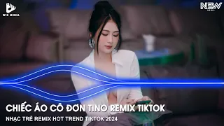 CHIẾC ÁO CÔ ĐƠN REMIX TIKTOK FULL - EM MẶC ÁO MỚI CHẮC GIỜ NÀY RẤT VUI REMIX - NHẠC HOT TIKTOK REMIX