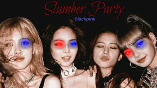 『 Blackpink ↺ Slumber Party Edit 』