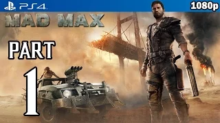 MAD MAX Walkthrough PART 1 (PS4) Gameplay No Commentary @ 1080p HD ✔