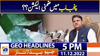 Geo Headlines Today 5 PM | By-election in Punjab | 11th Dec 2022