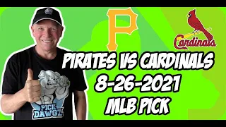 MLB Pick Today Pittsburgh Pirates vs St. Louis Cardinals 8/26/21 MLB Betting Pick and Prediction