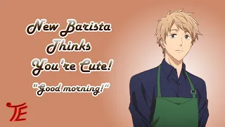 New Barista Thinks You’re Cute! [M4F][ASMR RP][Strangers to Friends][Soft Spoken Flirting]