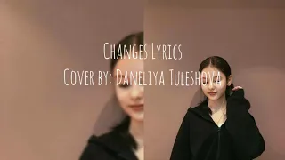 Changes Lyrics-XXXTENTACION (Cover by Daneliya Tuleshova)