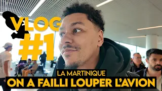 LA MARTINIQUE : On a failli louper l'avion 😱 | Vlog 1