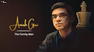 The story of Anish Giri - The Family Man