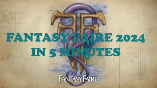 The Fantasy Faire 2024 in 5 minutes