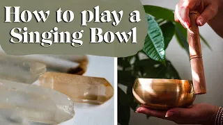 How to Play a Singing Bowl | Easy Ways to Cleanse Energy