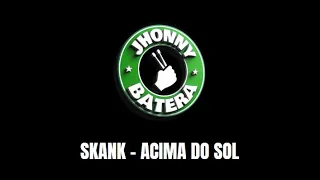 SKANK - ACIMA DO SOL ( DRUMLESS )