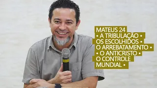 Mateus 24, a Tribulação, os Escolhidos, o Arrebatamento, o Anticristo e o Controle Mundial