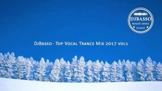 DjBasso - Top Vocal Trance Mix 2017 vol1