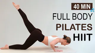 40 MIN SWEATY PILATES HIIT Workout | Full Body Fat Burning, Lean Muscles, Feel Strong, No Repeat