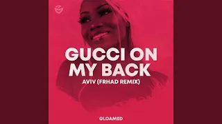 Gucci On My Back (FRHAD Remix)