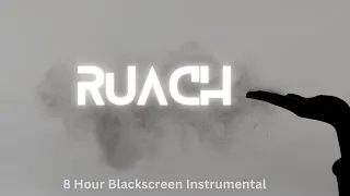 Ruach |  8 hour | Blackscreen