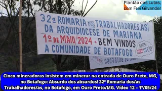 Cinco mineradoras insistem em minerar na entrada de Ouro Preto/MG, mas Botafogo resiste à mineração!