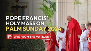 LIVE from the Vatican | Pope Francis’ Holy Mass on Palm Sunday & Angelus prayer | March 24th, 2024