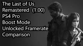 The Last of Us Remastered (1.00) PS4 Pro Boost Mode Unlocked FPS Comparison