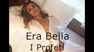 Era Bella - I Profeti (Elizabeth Hurley) - Testo