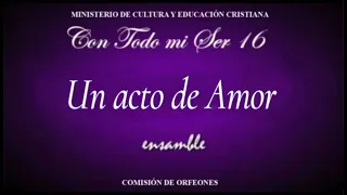 Un acto de amor ENSAMBLE (Con Todo mi Ser 16) LLDM