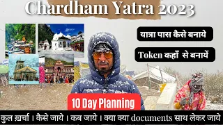 Chardham Yatra 2023 | चारधाम यात्रा कैसे करे | Day Wise Planning in Details With budget