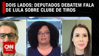 Dois Lados: Deputados debatem fala de Lula sobre clube de tiros | LIVE CNN