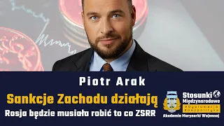 Sankcje Zachodu działają. Rosja będzie musiała robić to co ZSRR | Piotr Arak