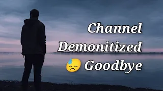 My Channel Got Demonitized, Goodbye Youtube