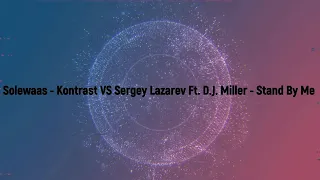 Solewaas - Kontrast VS Sergey Lazarev Ft. D.J. Miller - Stand By Me (ALL3X TRANCE MASHUP)