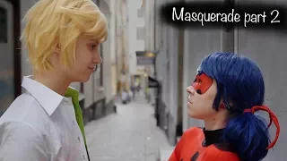 [Miraculous ladybug] Masquerade -part 2-