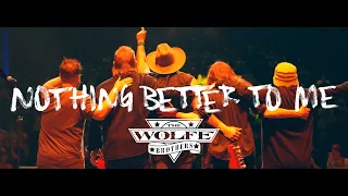 The Wolfe Brothers - Nothing Better To Me (Official Music Video)