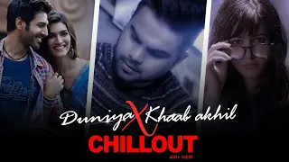 Duniya Remix | Luka Chuppi |  X  Khaab Akhil  Chillout mix