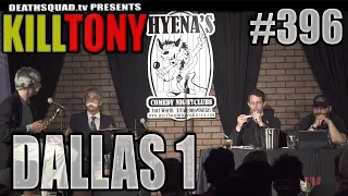 KILL TONY #396 – DALLAS #1