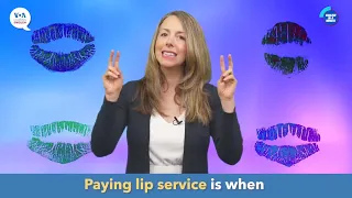 English in a Minute: Paying Someone Lip Service