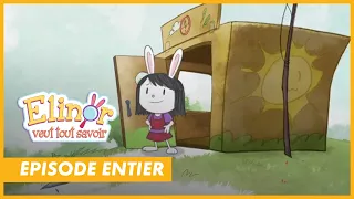 ELINOR VEUT TOUT SAVOIR - Episode entier "L'incroyable cabane extensible" - CANAL+kids